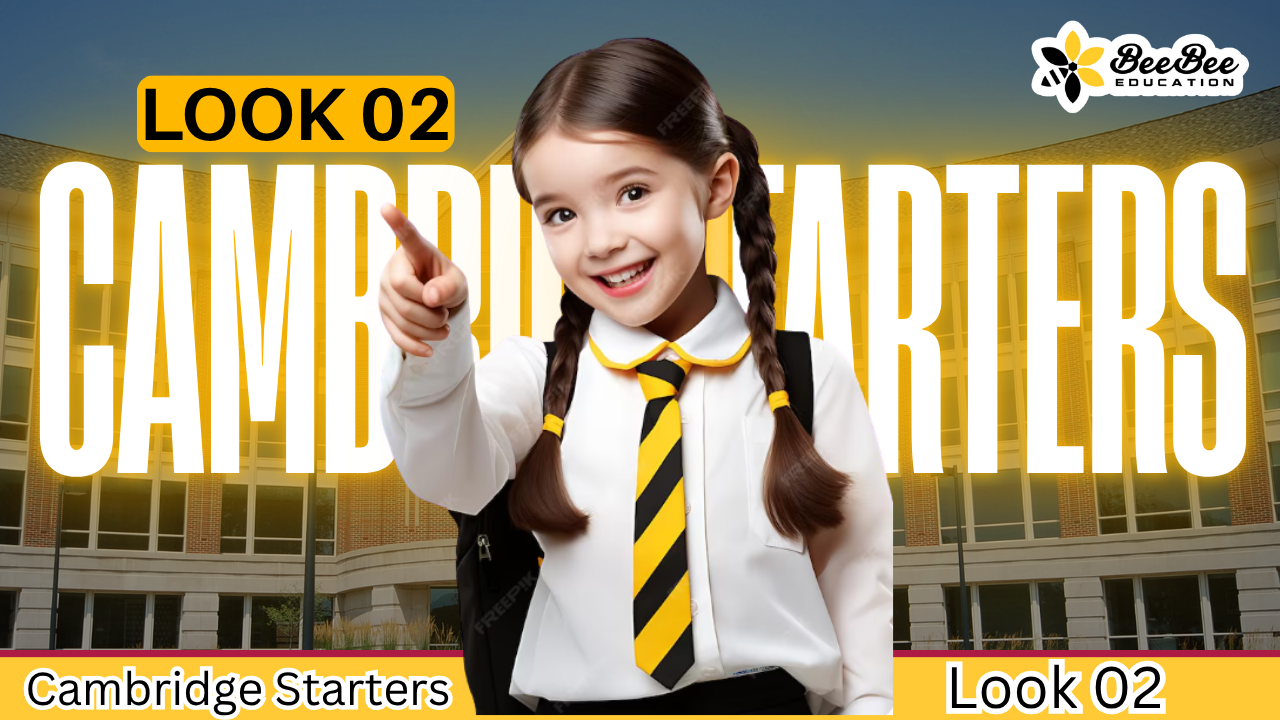 Khóa học Look 02 - Cambridge Starters