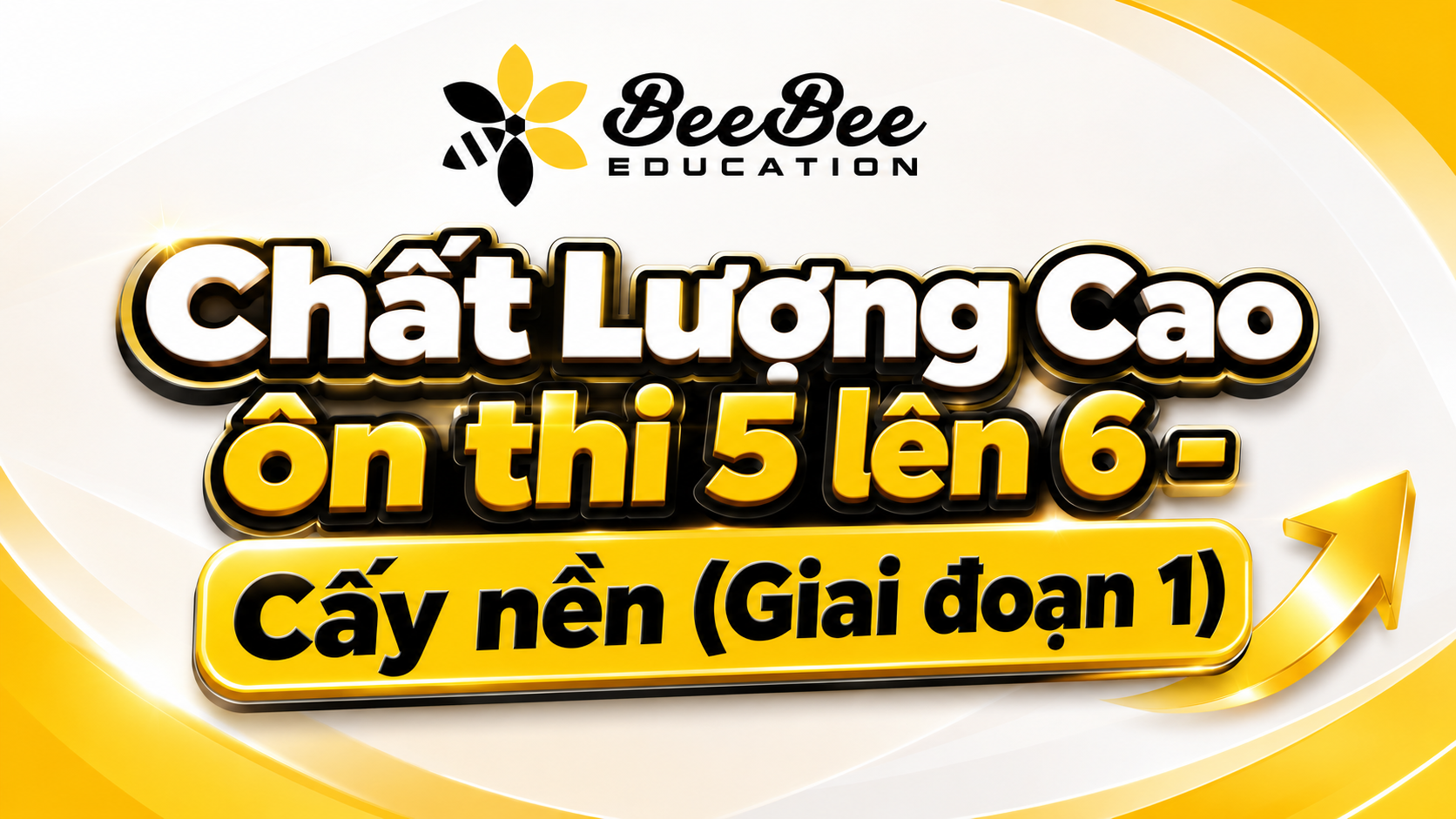 Khóa học Chất Lượng Cao ôn thi 5 lên 6 - Giai đoạn 1 Cấy Nền